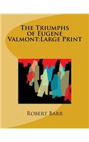 The Triumphs of Eugene Valmont: Large Print