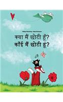 Kya Maim Choti Hum? Kaanee Main Chhotee Hoon?