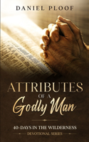 Attributes of a Godly Man