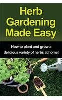 Herb Gardening Made Easy