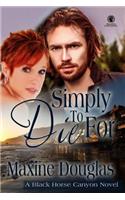 Simply to Die for: A Black Horse Canyon Novel