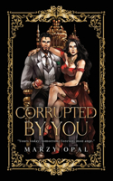 Corrupted By You