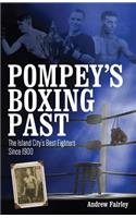 Pompey's Boxing Past: Some of the Best Fighters from the Island City Since 1900