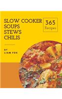 Slow Cooker Soups, Stews and Chilis 365