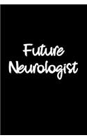 Future Neurologist: Neurology Student Gift Blank Lined College Ruled Notebook