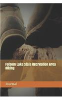 Folsom Lake State Recreation Area Hiking: Blank Lined Journal for California Camping, Hiking, Fishing, Hunting, Kayaking, and All Other Outdoor Activities