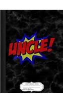 Uncle Comic Book Composition Notebook: College Ruled 93/4 X 71/2 100 Sheets 200 Pages for Writing