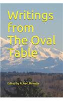 Writings from the Oval Table