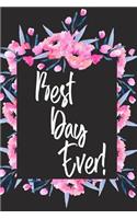Best Day Ever: A 6x9 Inch Matte Softcover Journal Notebook with 120 Blank Lined Pages and a Wedding Inspired Cover Slogan
