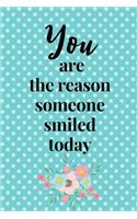 You Are the Reason Someone Smiled Today: March 20th Compliment Quote Notebook: This Is a 6x9 100 Page Journal. Makes a Great International Day of Happiness Pledge Diary for Men or Women. Gl