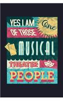 Yes I Am One of Those Musical Theater People: College Ruled Line Paper Blank Journal to Write in - Lined Writing Notebook for Middle School and College Students