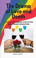 Drama of Love and Death - A Study of Human Evolution and Transfiguration