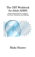 CBT Workbook for Adult ADHD