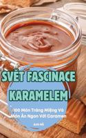 Sv&#282;t Fascinace Karamelem