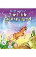 The Little Fairy Horse: (4 Treasured Tales)