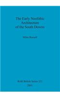 Early Neolithic Architecture of the South Downs
