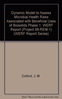 Dynamic Model to Assess Microbial Health Risks Associated with Beneficial Uses of Biosolids - Phase 1