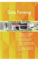 Data Farming A Complete Guide - 2020 Edition