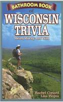 Bathroom Book of Wisconsin Trivia