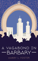 A Vagabond in Barbary (Annotated)