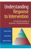 Understanding Response to Intervention: A Practical Guide to Systemic Implementation