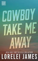Cowboy Take Me Away: (16 Rough Riders Book)