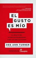 El Gusto Es Mio: El Impacto del Talento Extraordinario y Una Cultura Cautivante