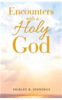 Encounters with a Holy God