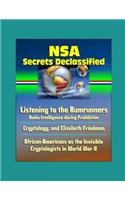 NSA Secrets Declassified: Listening to the Rumrunners - Radio Intelligence during Prohibition, Cryptology, and Elizebeth Friedman, African-Americans as the Invisible Cryptolo