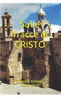 Sulle Tracce Di Cristo