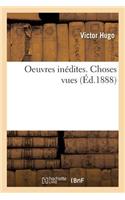 Oeuvres Inédites de Victor Hugo. Choses Vues: (Litterature)
