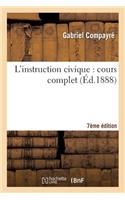 L'Instruction Civique 7e Édition: Cours Complet, Suivi Notions Économie Politique Usage Écoles Normales Primaires Et Supérieures.(Sciences Sociales)