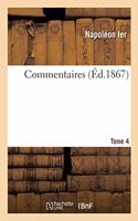 Commentaires. Tome 4