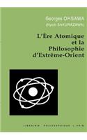 L'Ere Atomique Et La Philosophie d'Extreme-Orient