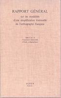 Rapport General Sur Les Modalites d'Une Simplification Eventuelle de l'Orthographe Francaise