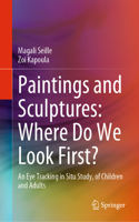 Paintings and Sculptures: Where Do We Look First?