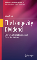 Longevity Dividend: Later Life, Lifelong Learning and Productive Societies