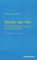 Kirche Am Ort - Ein Entwicklungsprogramm Fur Ortsgemeinden