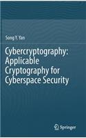 Cybercryptography: Applicable Cryptography for Cyberspace Security