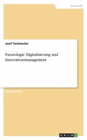 Futurologie. Digitalisierung und Innovationsmanagement