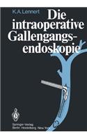 Die Intraoperative Gallengangsendoskopie