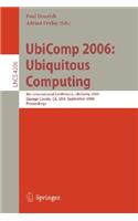Ubicomp 2006: Ubiquitous Computing