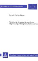 Versetzung, Umsetzung, Abordnung - Abgrenzung und dogmatische Einordnung