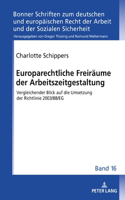 Europarechtliche Freiraeume der Arbeitszeitgestaltung