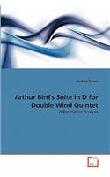 Arthur Bird's Suite in D for Double Wind Quintet: (English)