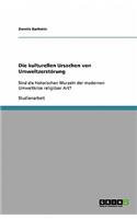 Die kulturellen Ursachen von Umweltzerstörung: Sind die historischen Wurzeln der modernen Umweltkrise religiöser Art?(German)