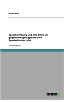 Sprachmittlung und ihre Rolle im gegenwärtigen gymnasialen Spanischunterricht