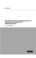 Eine Fallstudie über Handlungsspielräume von Schülerinnen und Schülern im Werkstattunterricht: (German)