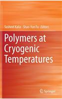 Polymers at Cryogenic Temperatures