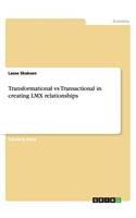 Transformational vs Transactional in creating LMX relationships